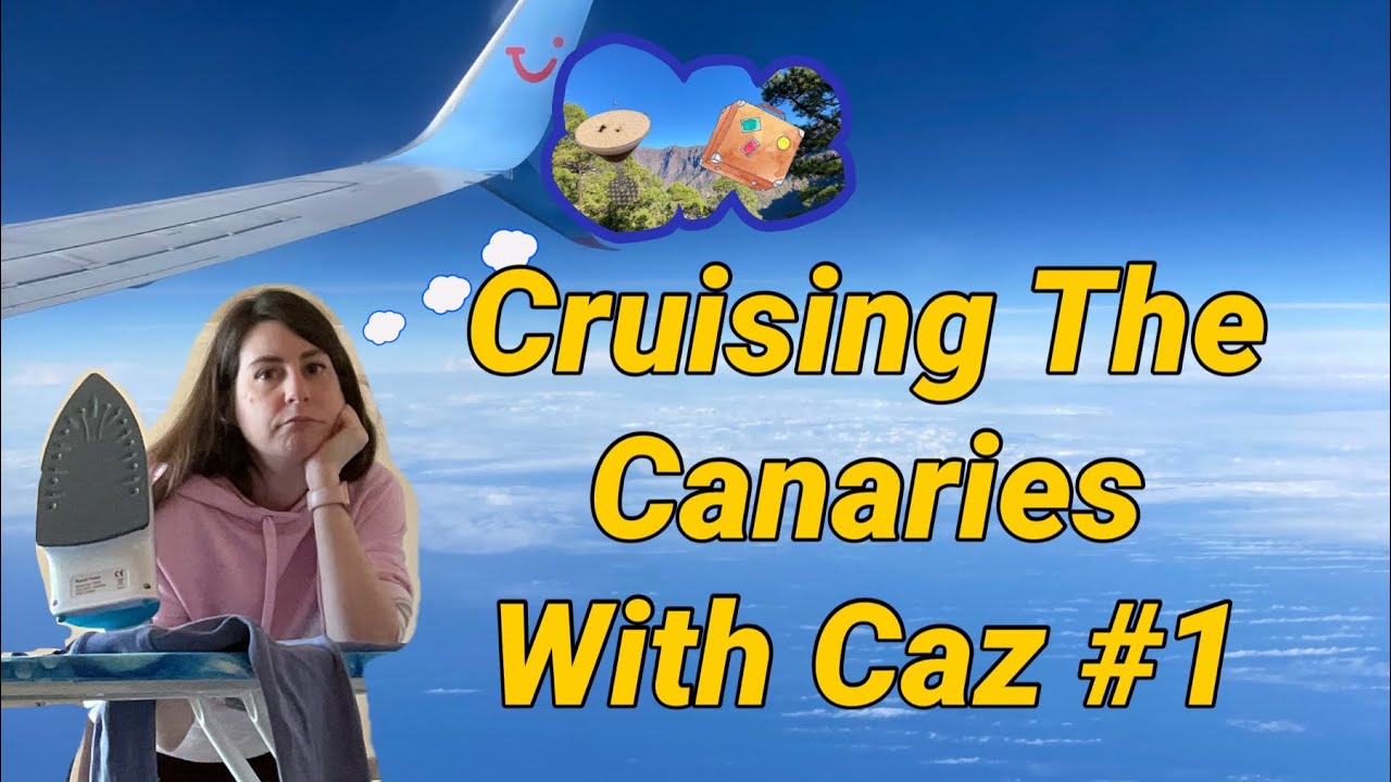 Cruising the Canaries With Caz #1 | Pack With Me