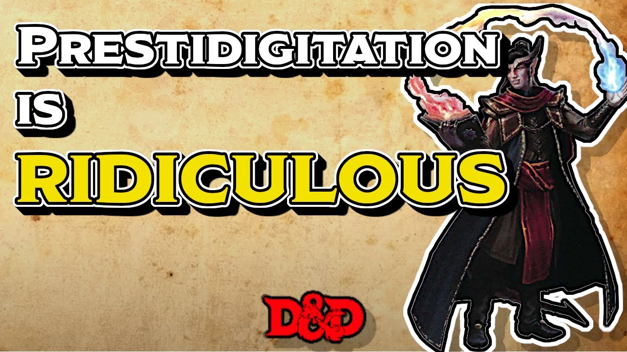 Prestidigitation is RIDICULOUS: How to Use DnD Spells #34