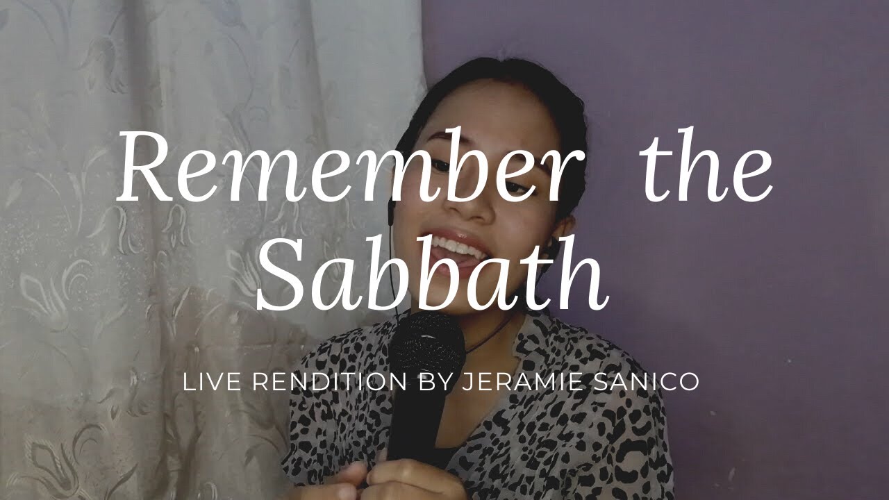 Remember the Sabbath- Live Rendition by Jeramie Sanico