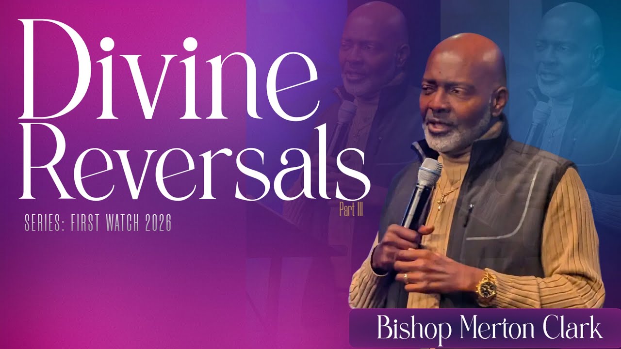 Divine Reversals - Pt 3 | Series: First Watch 2026  2026-01-21_7pm