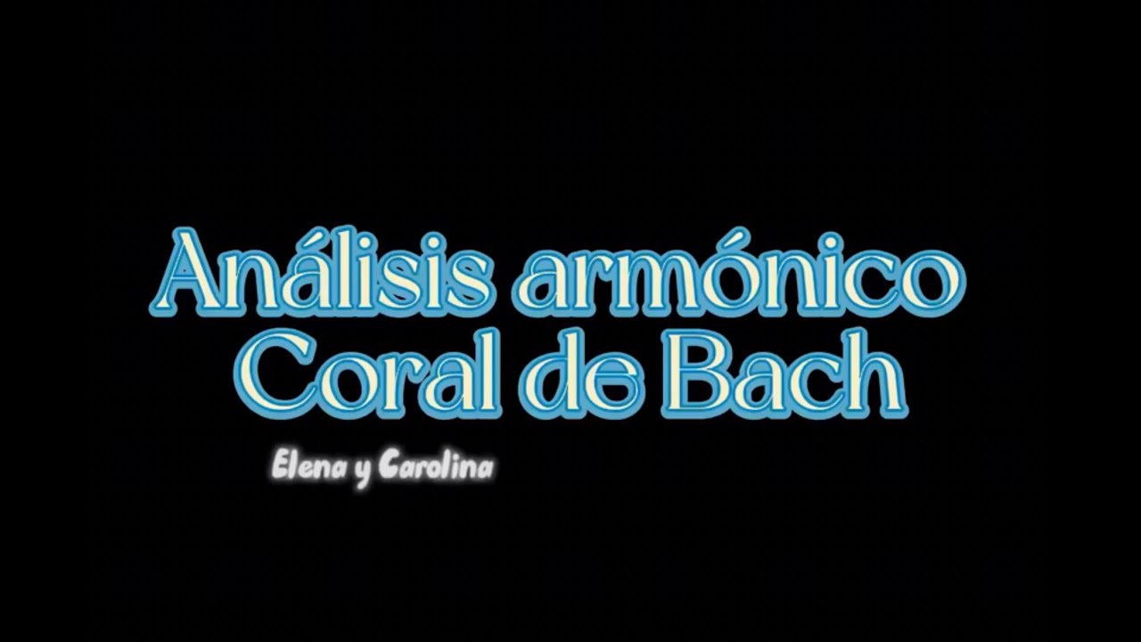 Análisis armónico del coral de Bach - Elena y Carolina