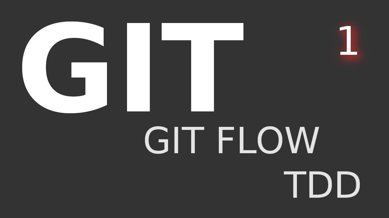 Git, Git Flow, TDD #1 - Что нужно знать о работе с Git