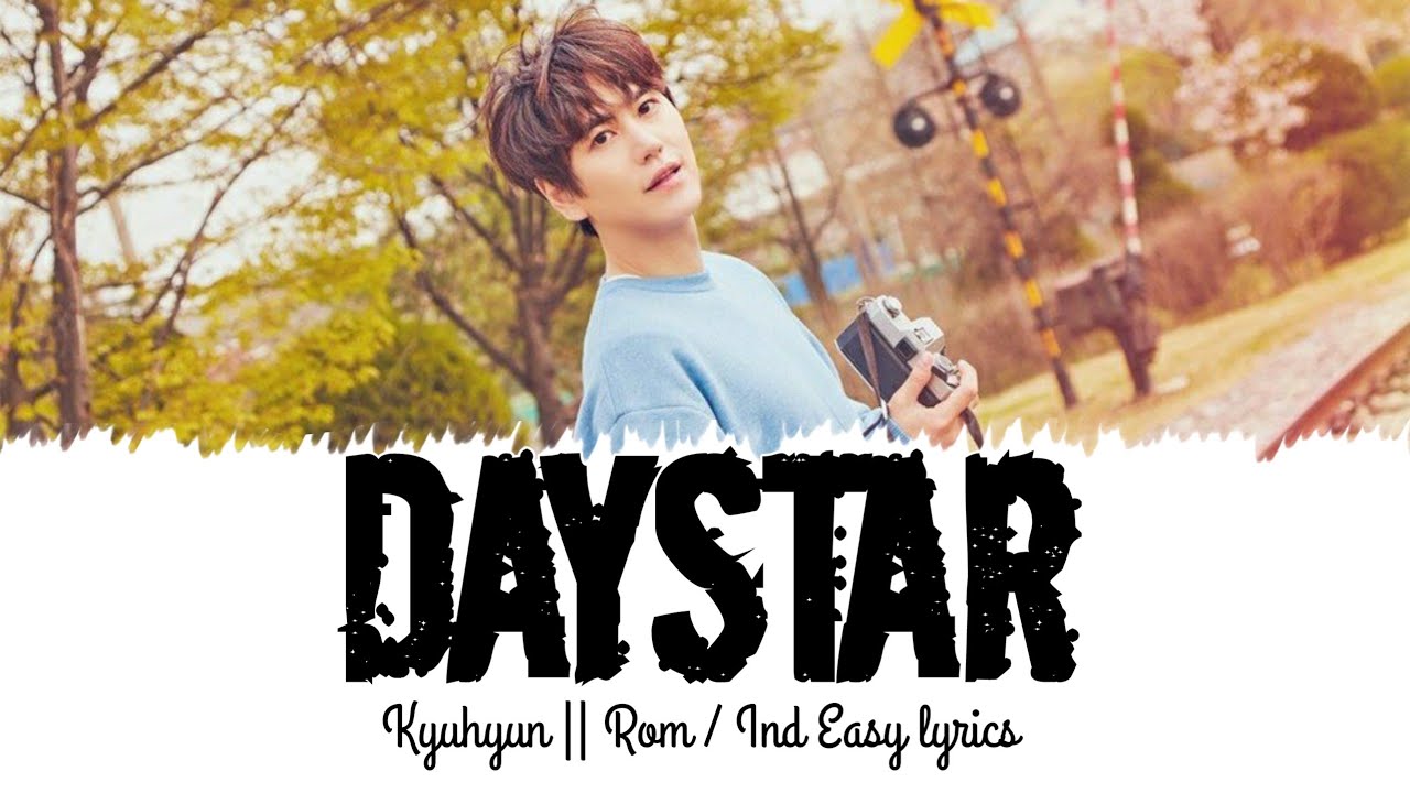 Kyuhyun - DAYSTAR easy lyrics Indo Sub || lirik dan terjemah