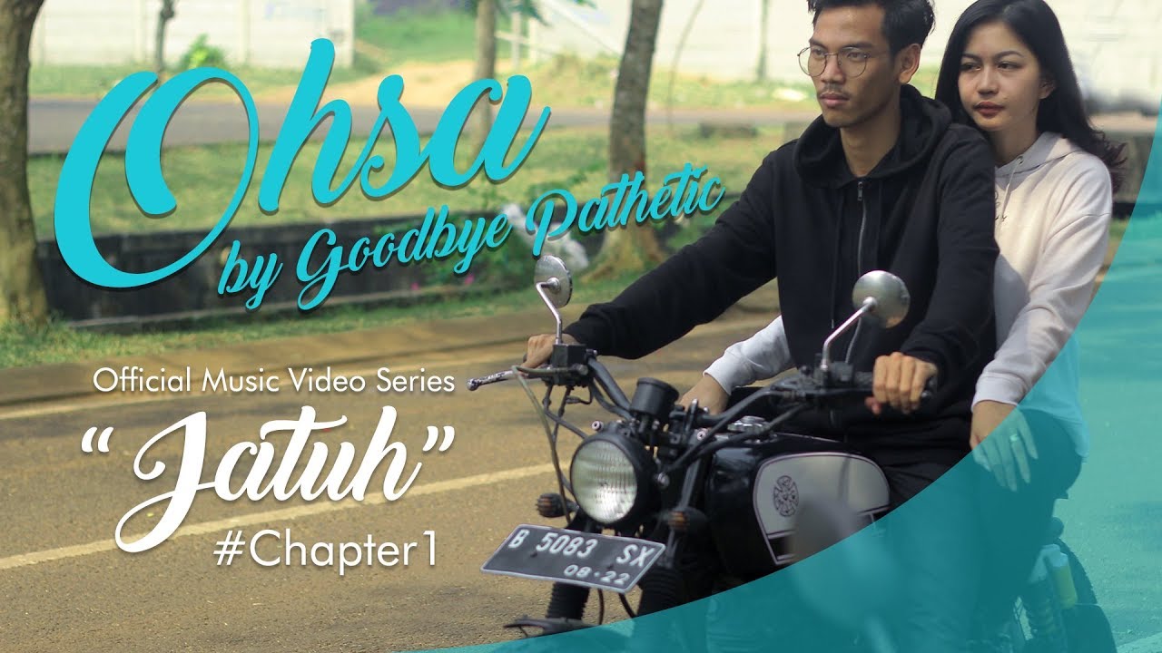 GOODBYE PATHETIC - JATUH (Official Music Video Series) #Chapter1