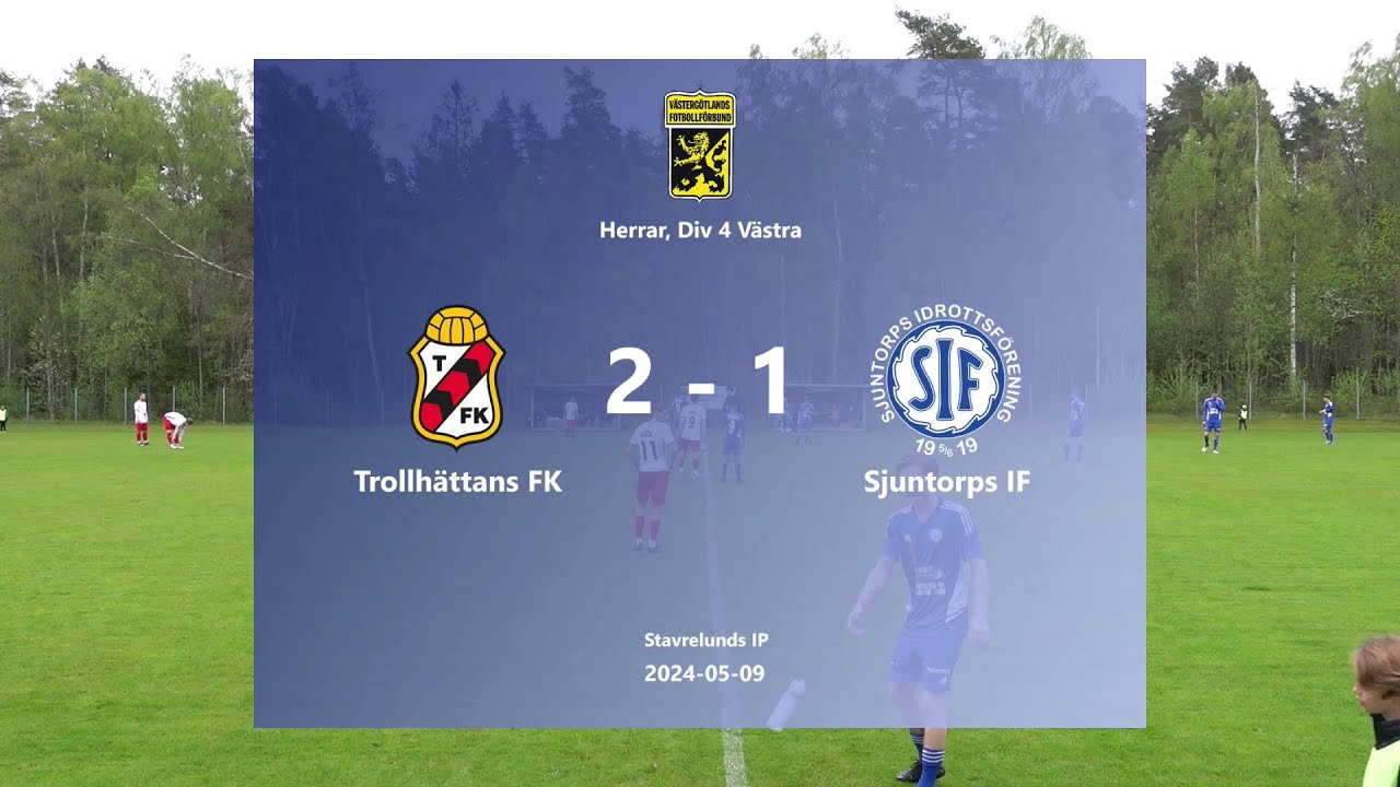 240509 Trollhättans FK - Sjuntorps IF, Höjdpunkter