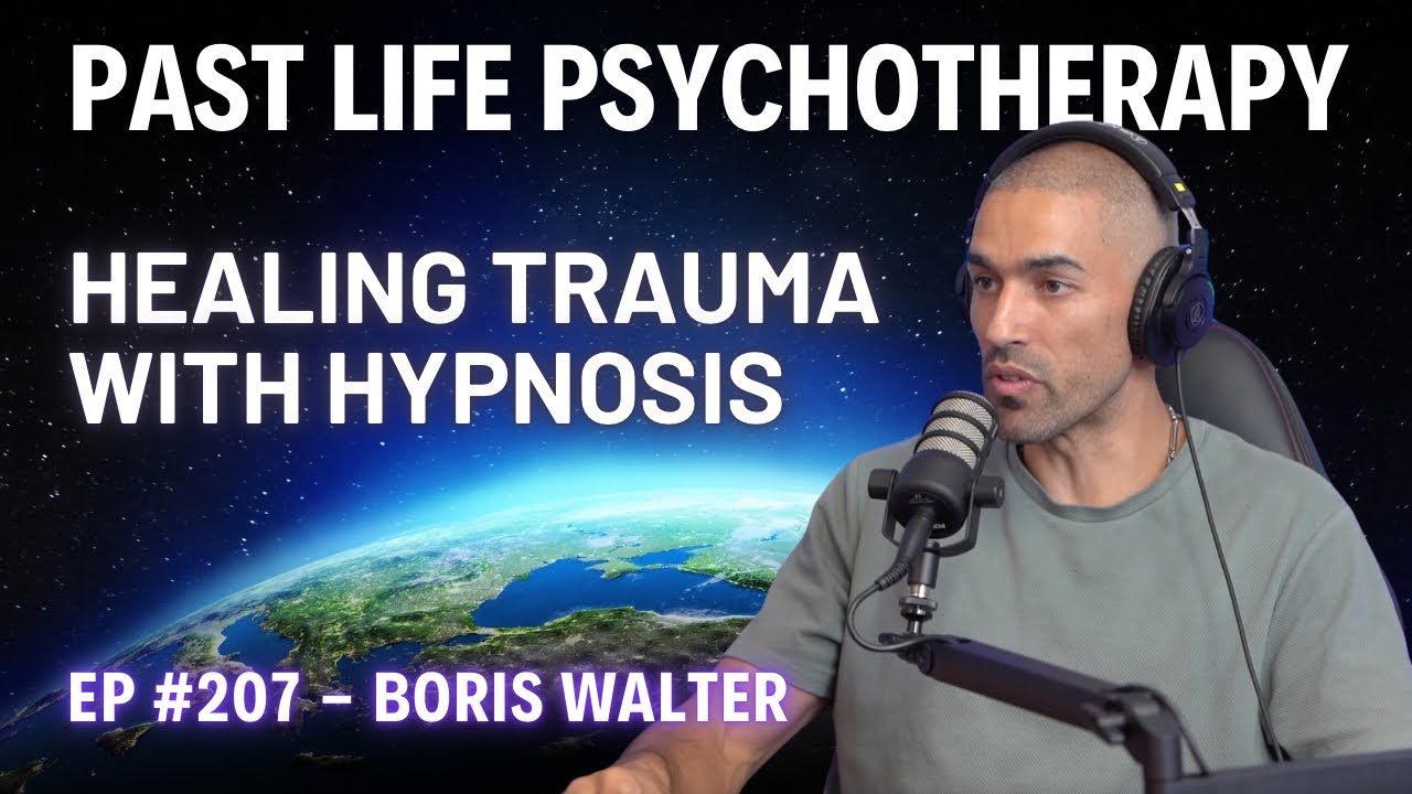 #207 - Boris Walter - Past Life Psychotherapy - Healing trauma through regression