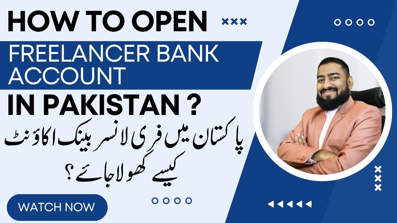 How to open freelancer bank account in Pakistan?