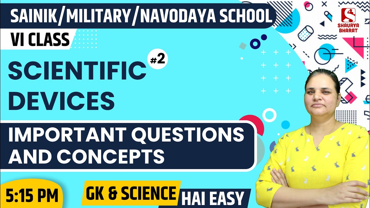 #57 Scientific Devices (Part 2) | GK Class for SAINIK/MILITARY/NAVODAYA | By Dr Jyoti