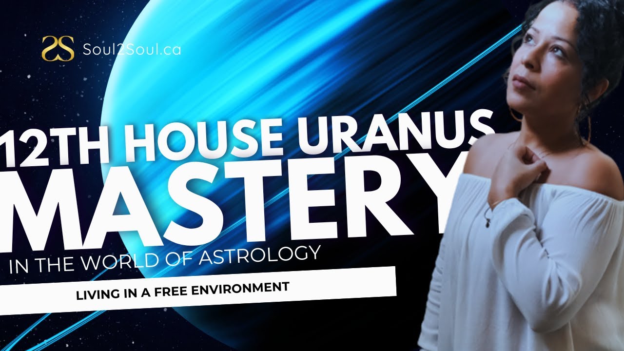 Mastering Uranus | 12th House Placement