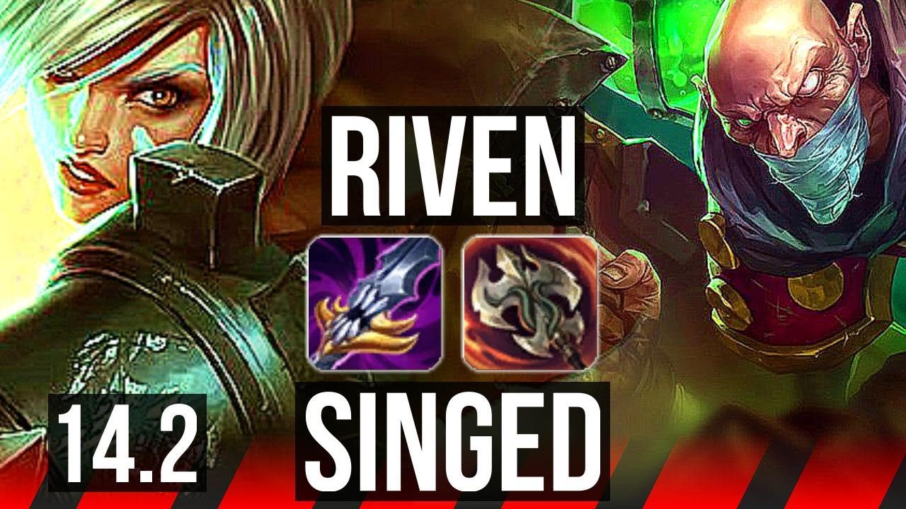 RIVEN vs SINGED (TOP) | 6 solo kills, 500+ games, Godlike | BR Grandmaster | 14.2