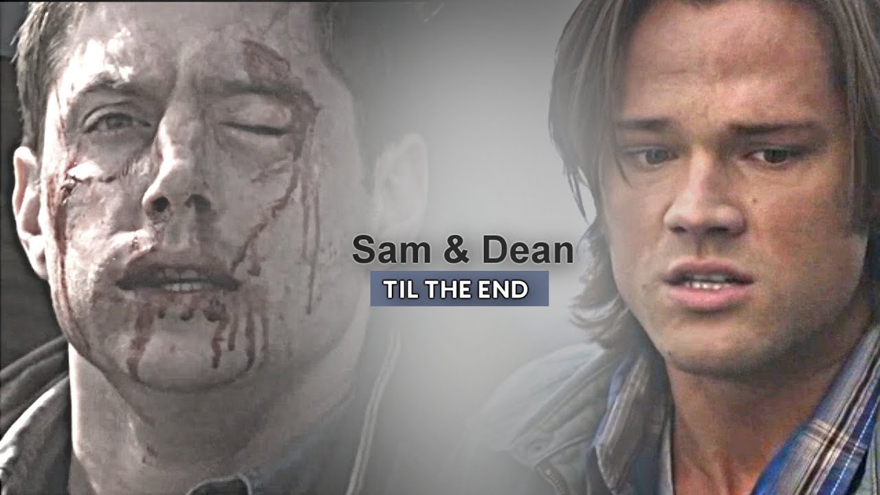 Sam e Dean || With you til the end (+S5)