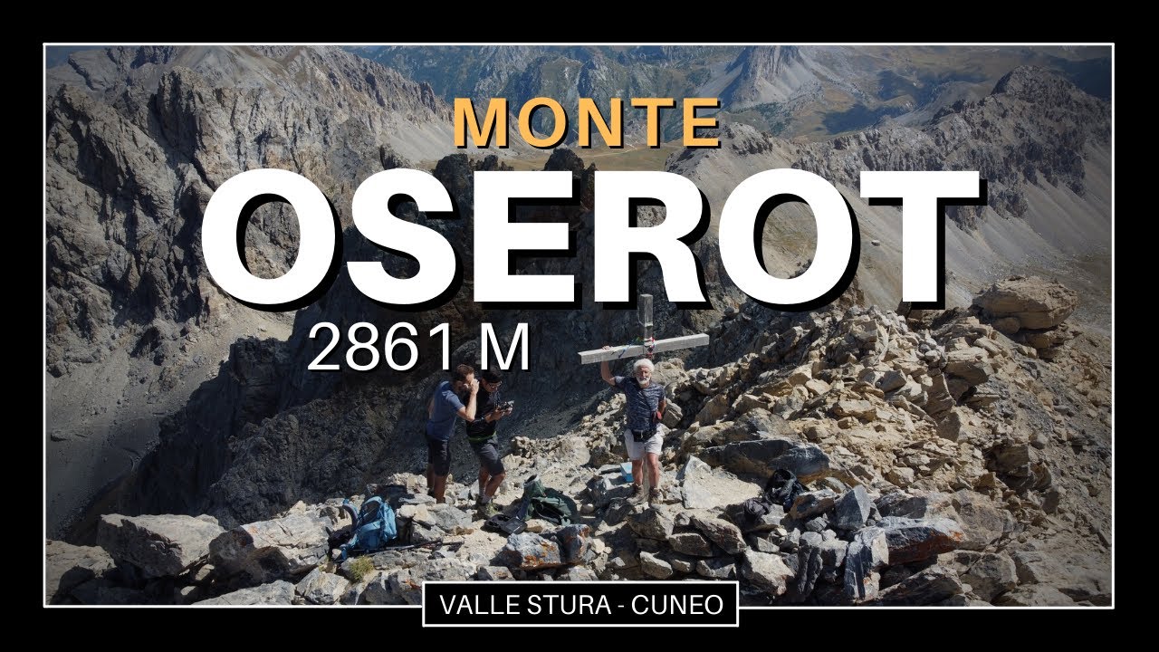 Monte OSEROT, 2861 M - Valle Stura di Demonte (Cuneo - Piemonte) Bersezio, Argentera