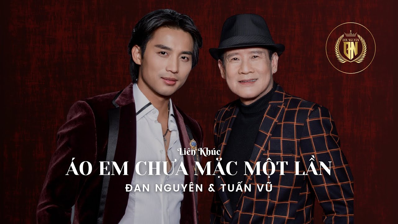 LK ÁO EM CHƯA MẶC MỘT LẦN | ĐAN NGUYÊN & TUẤN VŨ