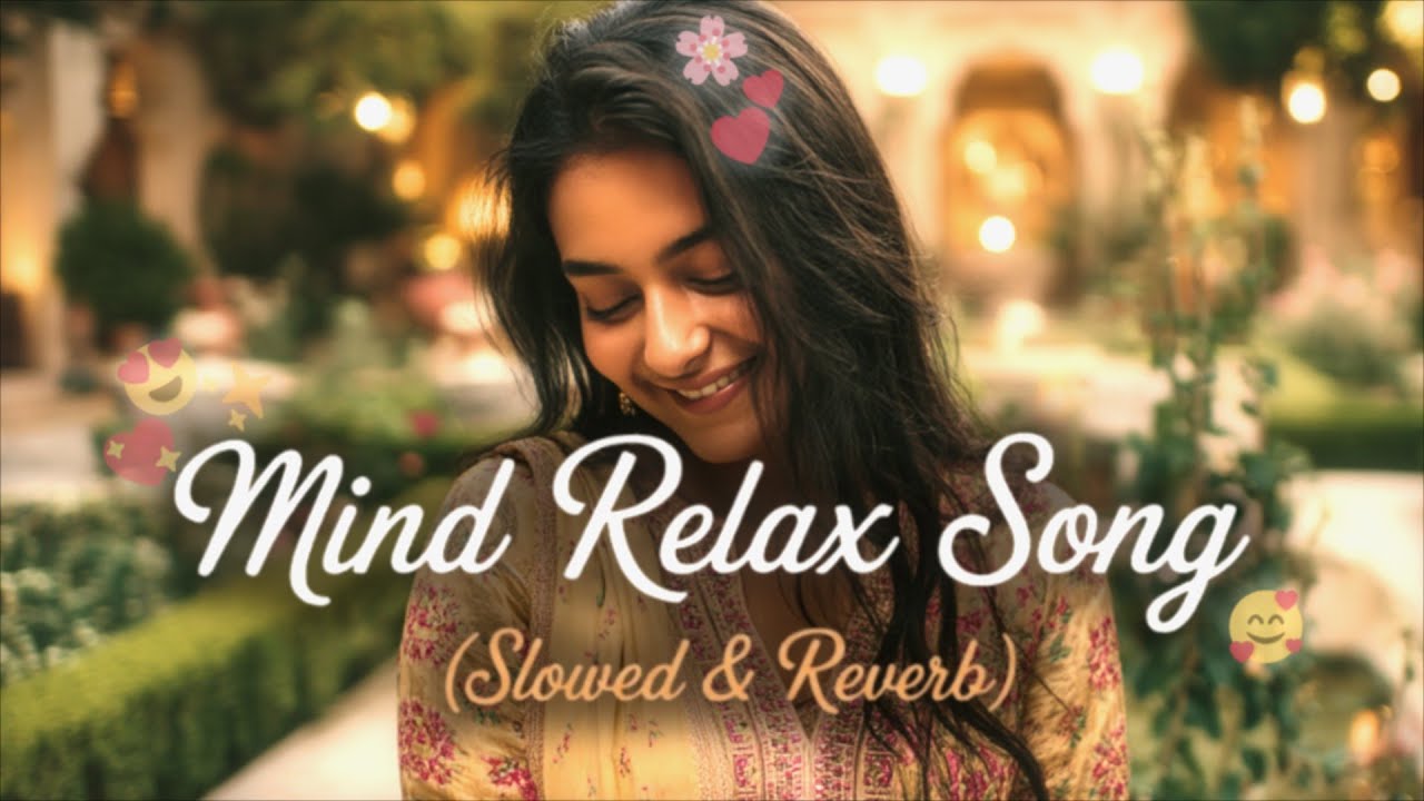 🎧2026 Ultimate Mind Relaxing Lofi song | 📚Study, Sleep & Chill 😘✨💕🎶＊002