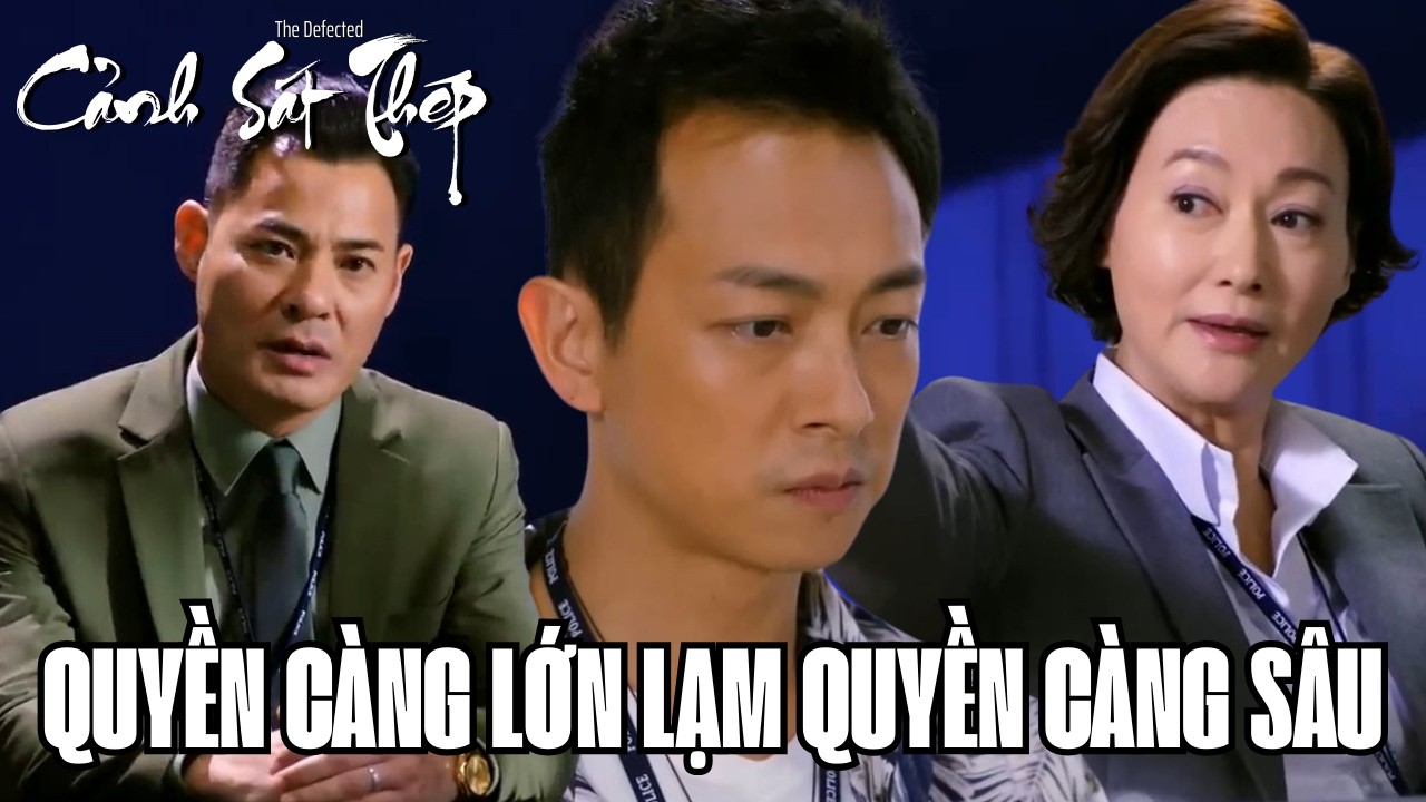 Cảnh Sát Thép cắt tập 8_Quyền càng lớn lạm quyền càng sâu
