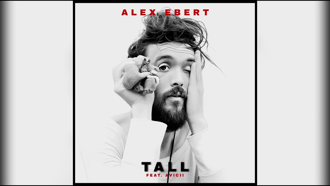 Avicii & Alex Ebert - Tall [NEW LEAK]
