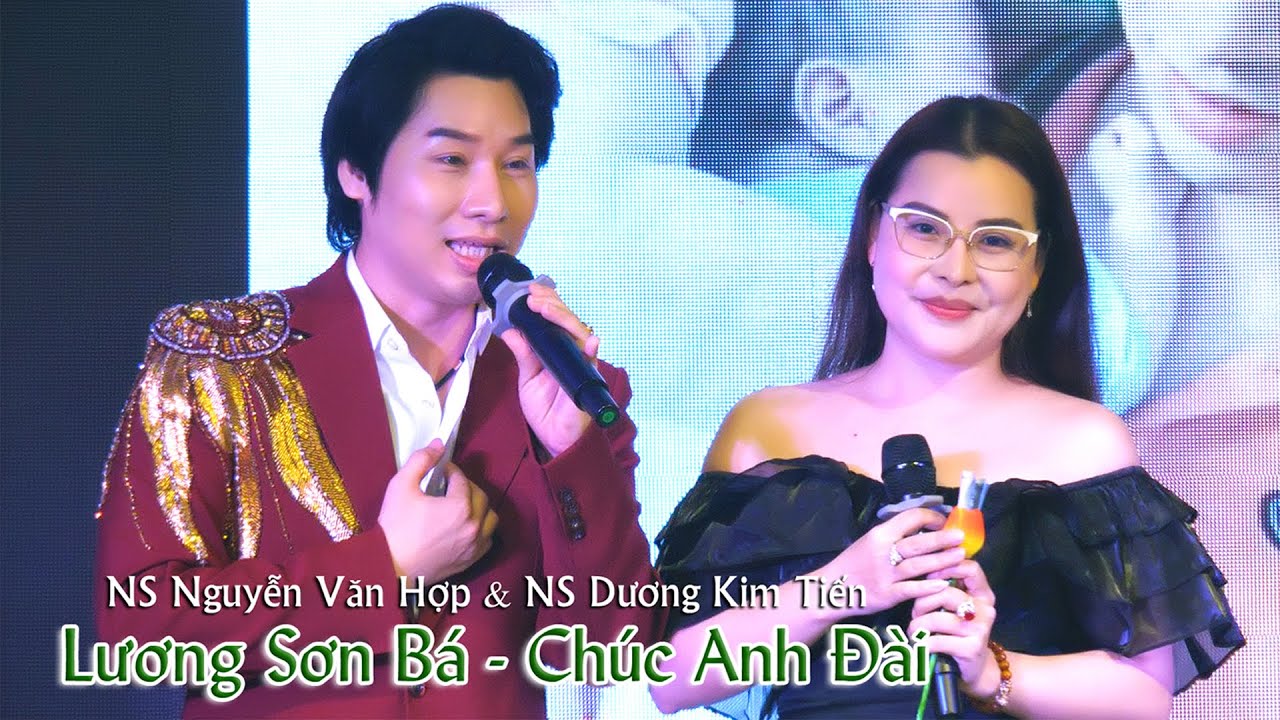 Cải Lương Hồ Quảng Lương Sơn Bá Chúc Anh Đài CBVC Nguyễn Văn Hợp & NS Dương Kim Tiến