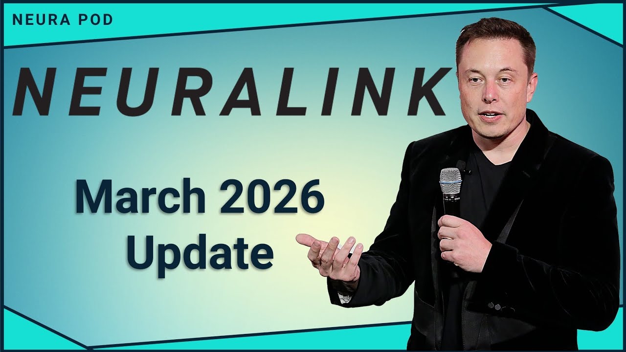 Обновление Neuralink &mdash; март 2026 г.