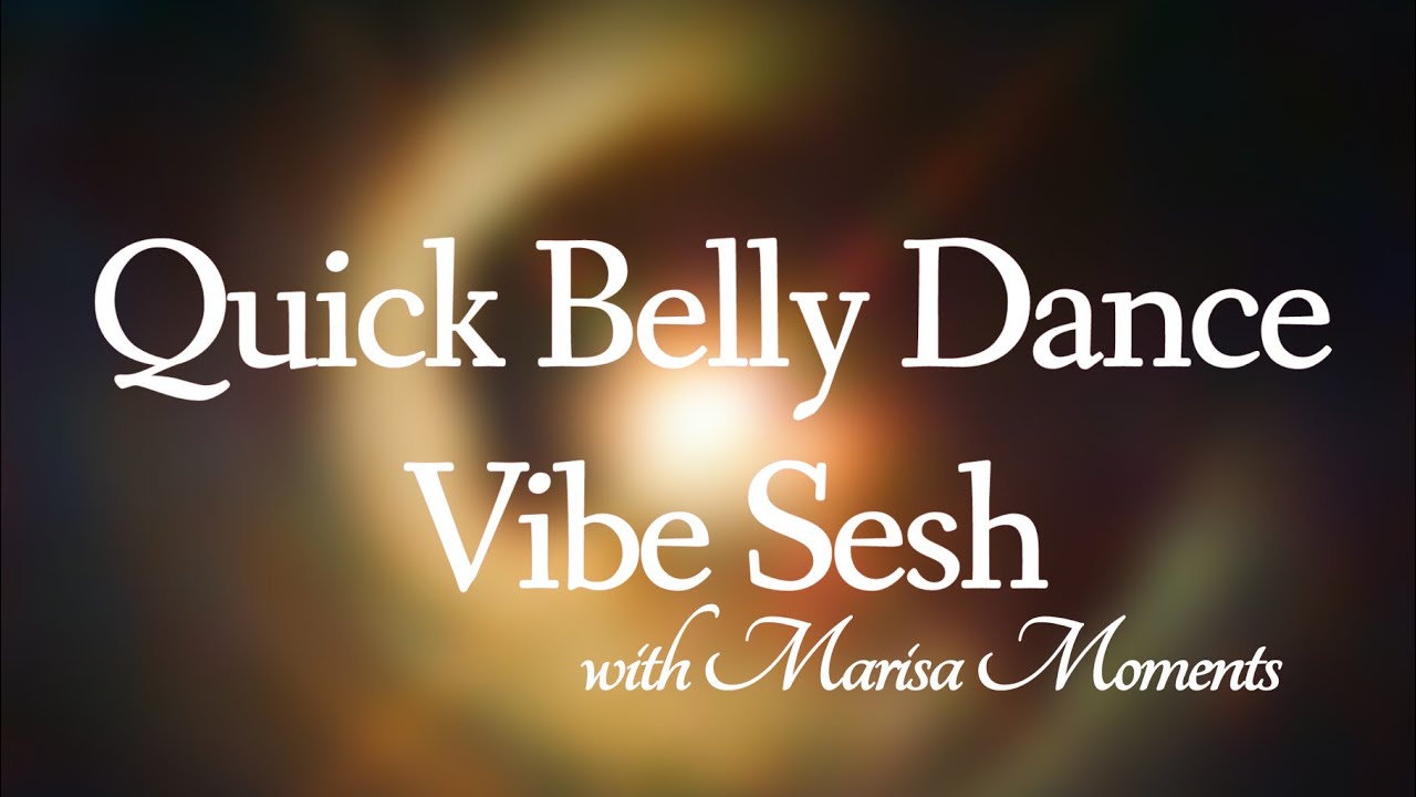 Belly Dance Vibe Sesh