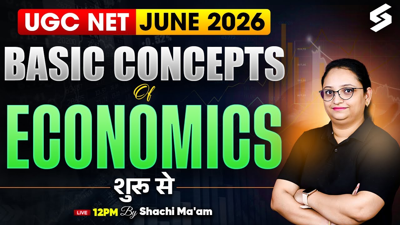 UGC NET June 2026 | UGC NET Economics Classes | Basics Concepts Of Economics UGC NET By Shachi Mam