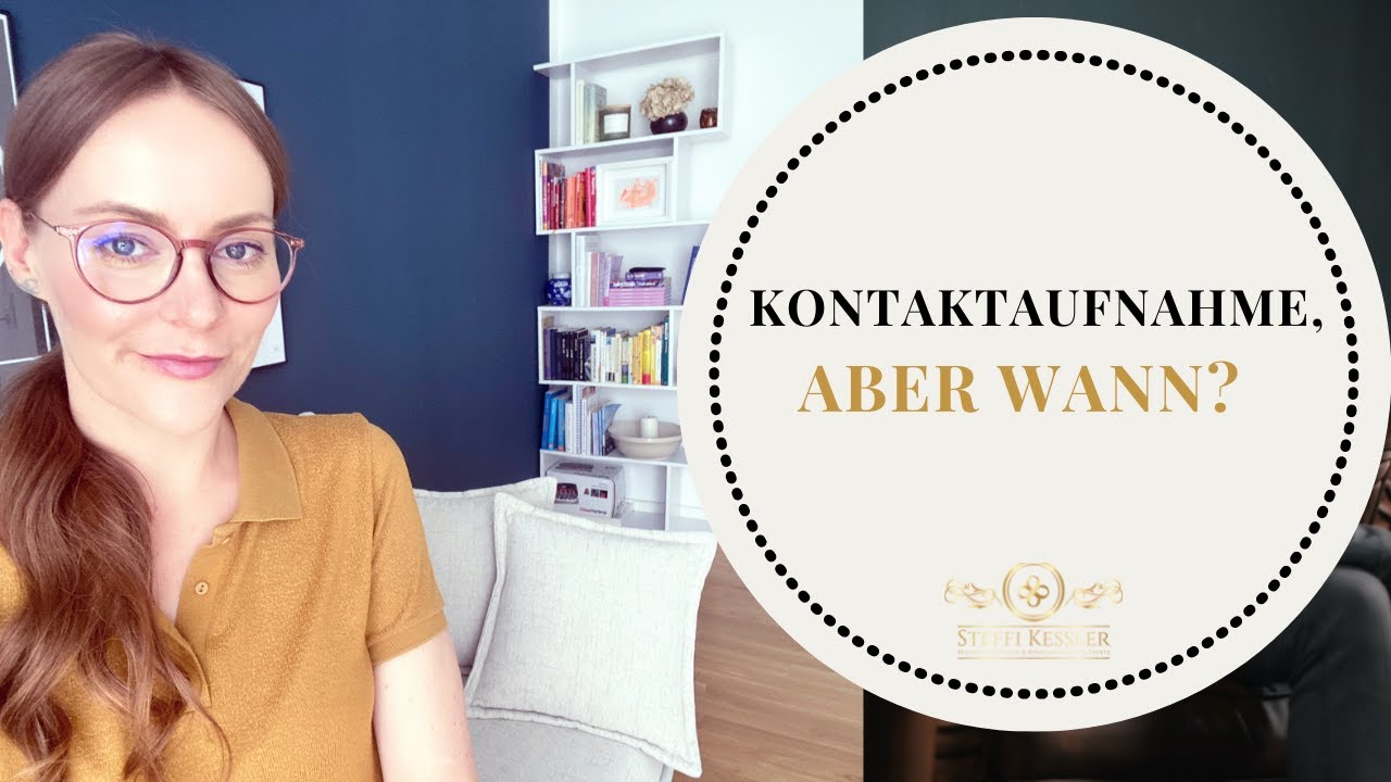 Wann soll ich wieder Kontakt aufnehmen? | Steffi Kessler