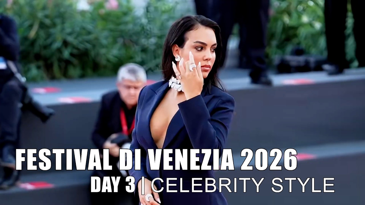 FESTIVAL DI VENEZIA 2026 | Day 3 Celebrity Style - Fashion Channel