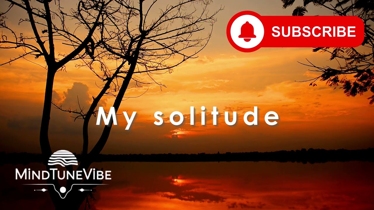 My solitude