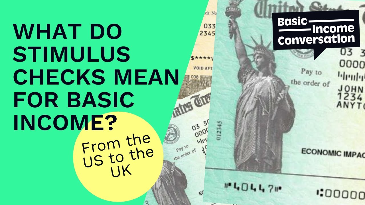 Stimulus Checks and what they mean for the global Basic Income Conversation