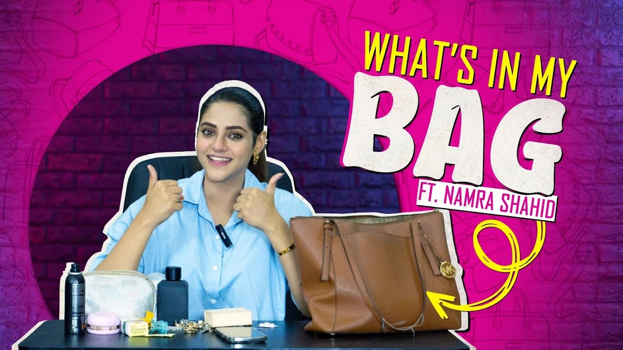 What's In My Bag Ft. Namra Shahid | Bag Secrets Revealed