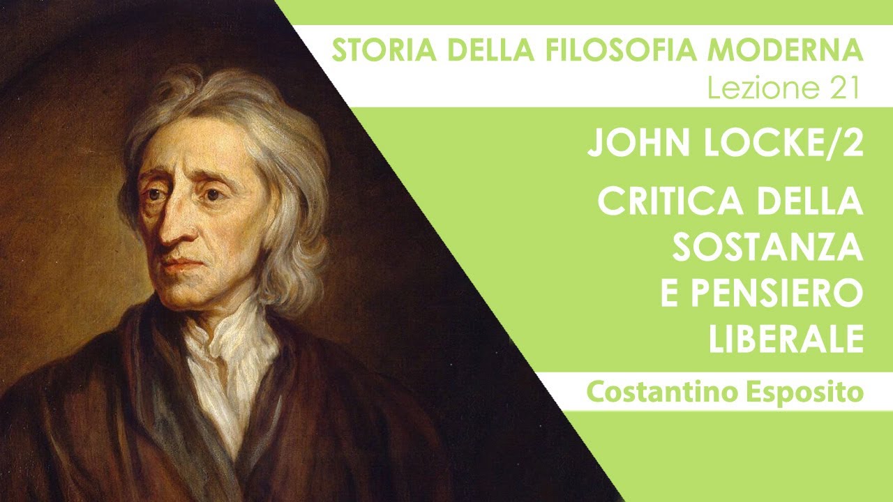 Lezione 21 - John Locke/2. Critica della sostanza e pensiero liberale
