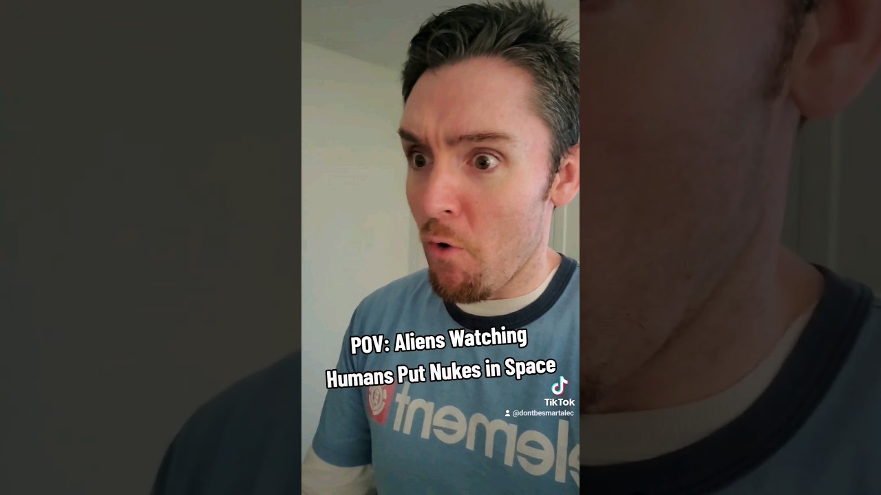 Aliens Watch Humans Put Nukes in Space #aliens #alien #nuke #wholesome