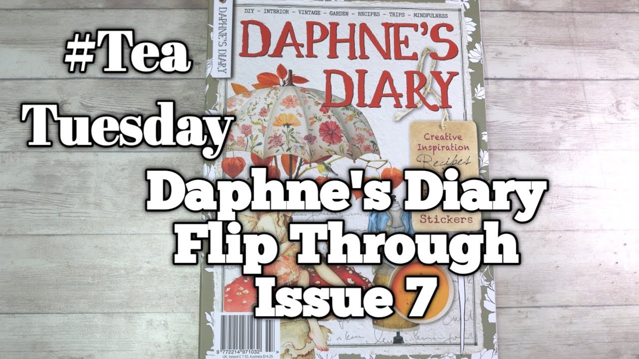 Daphne's Diary Issue 7 Flip Through 2024 #teatuesday Ep15 #opencollab  #creative #fun #craftideas