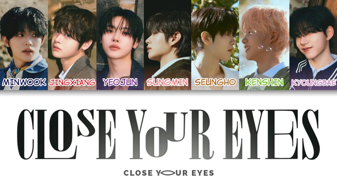 CLOSE YOUR EYES (클로즈 유어 아이즈) - Close Your Eyes Color Coded Lyrics (han/rom/eng)