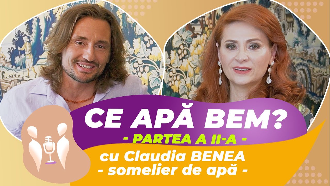 Dr Cezar: Ce apă bem? (partea a doua) I PODCAST cu CLAUDIA BENEA, Water Sommelier