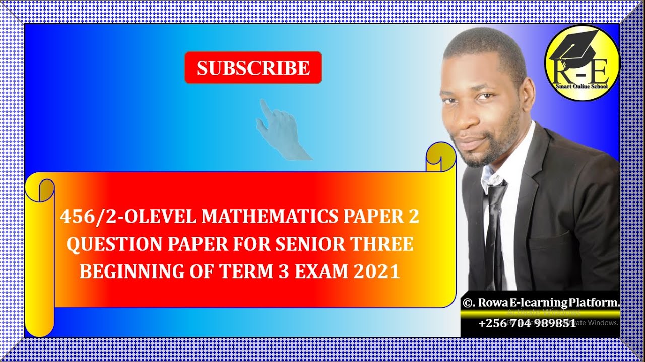 007A &ndash; S3 MATH 2 BOT 3 EXAM 2021 | QUESTION PAPER | FOR SENIOR 3 & 4