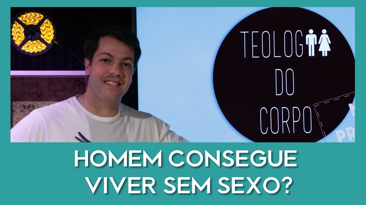 Teologia do corpo #4 - Homem consegue viver sem sexo?