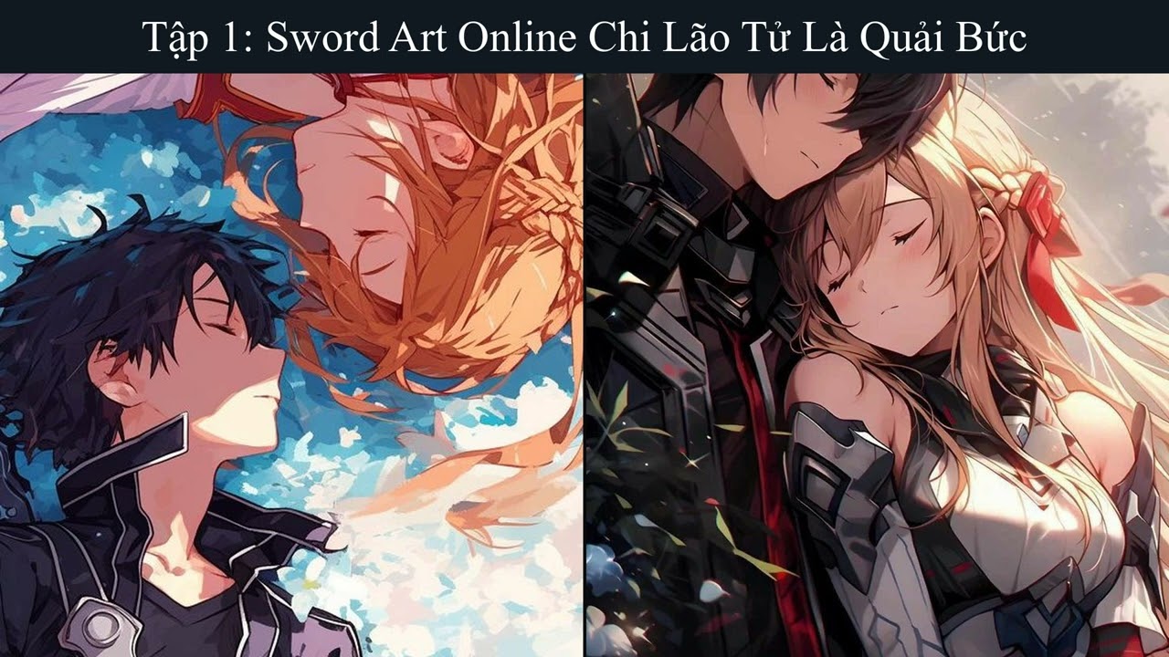 Tập 01: Sword Art Online Chi Lão Tử Là Quải Bức - Đồng Nhân