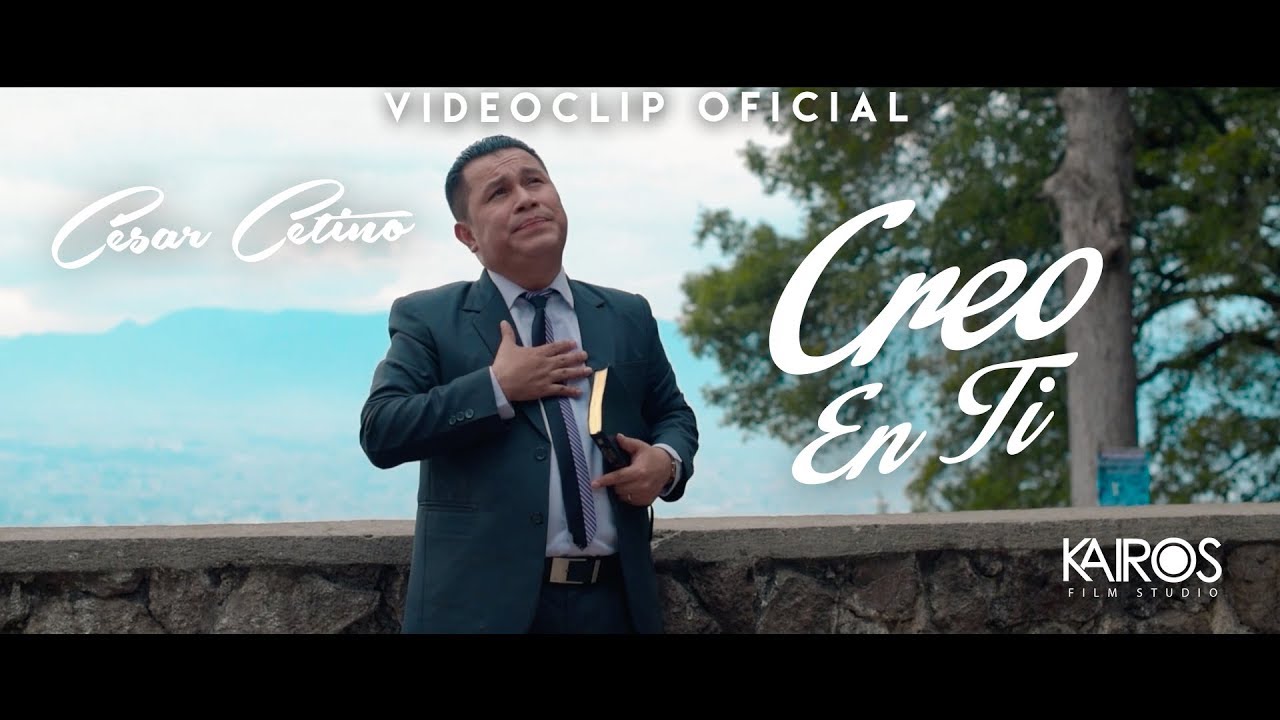 César Cetino - Creo en Ti (Videoclip Oficial)