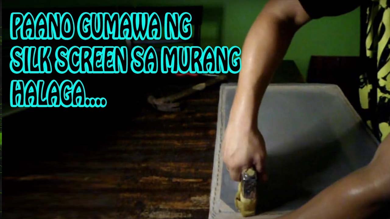 PAANO GUMAWA NG SILK SCREEN SA MURANG HALAGA (TAGALOG TUTORIAL)