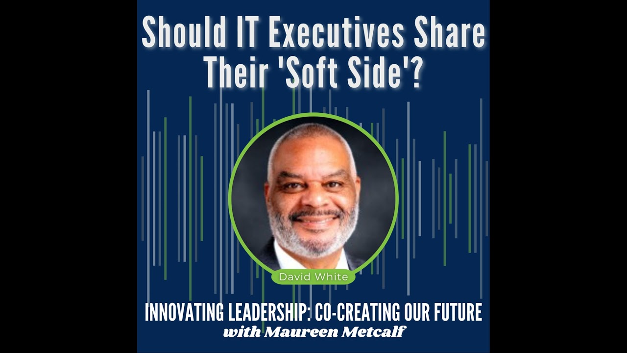 S4-Ep28: Should IT Executives Share their ’Soft Side’?