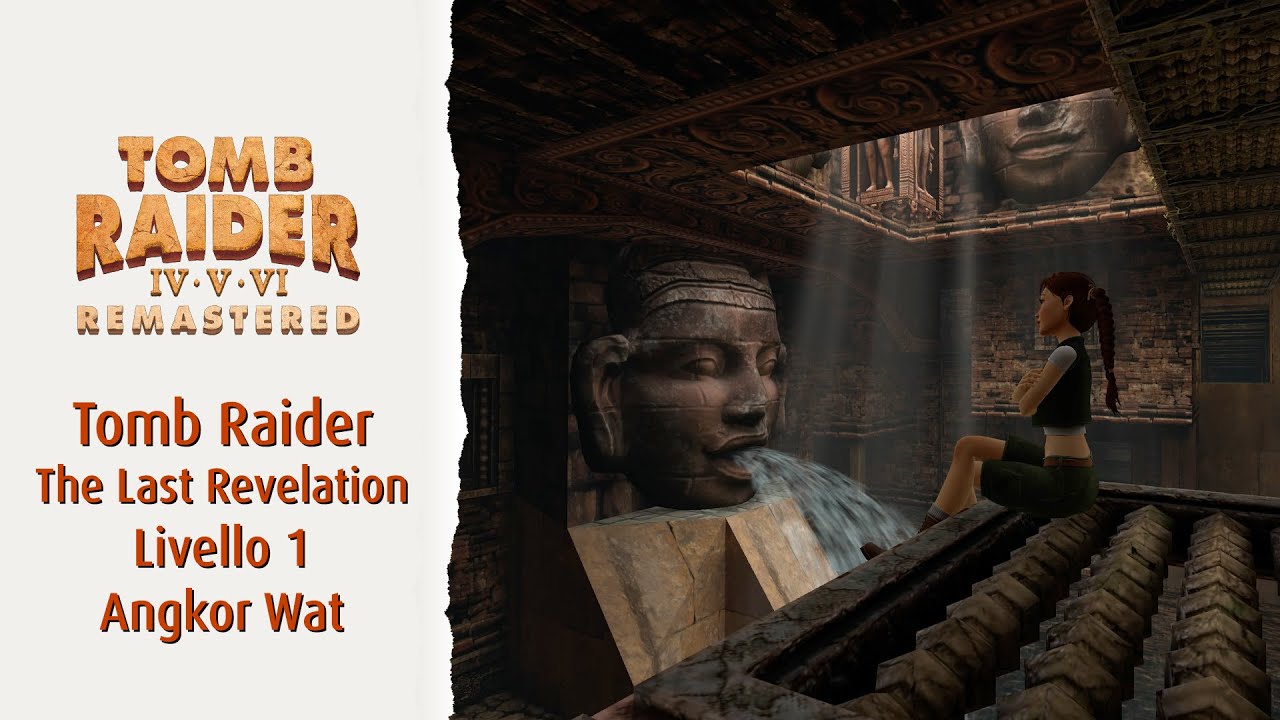 Tomb Raider The Last Revelation Remastered Livello 1 Angkor Wat | Soluzione 100%