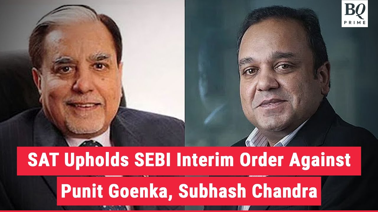 SAT Upholds SEBI's Interim Order Against Zee's Goenka, Chandra | BQ Prime