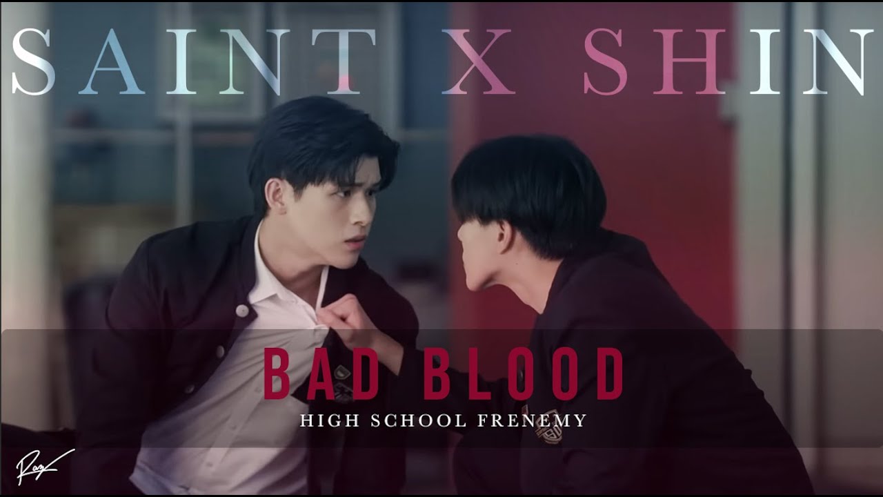 Saint ✘ Shin | Bad Blood [High School Frenemy] [FMV]