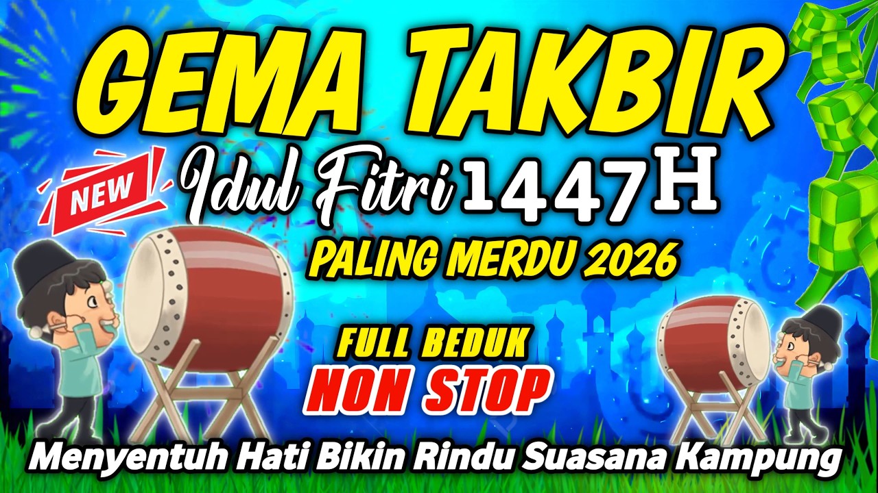 🔴 TAKBIRAN IDUL FITRI 2026 PALING MERDU NONSTOP FULL BEDUK | TAKBIRAN SEDIH BIKIN RINDU KAMPUNG