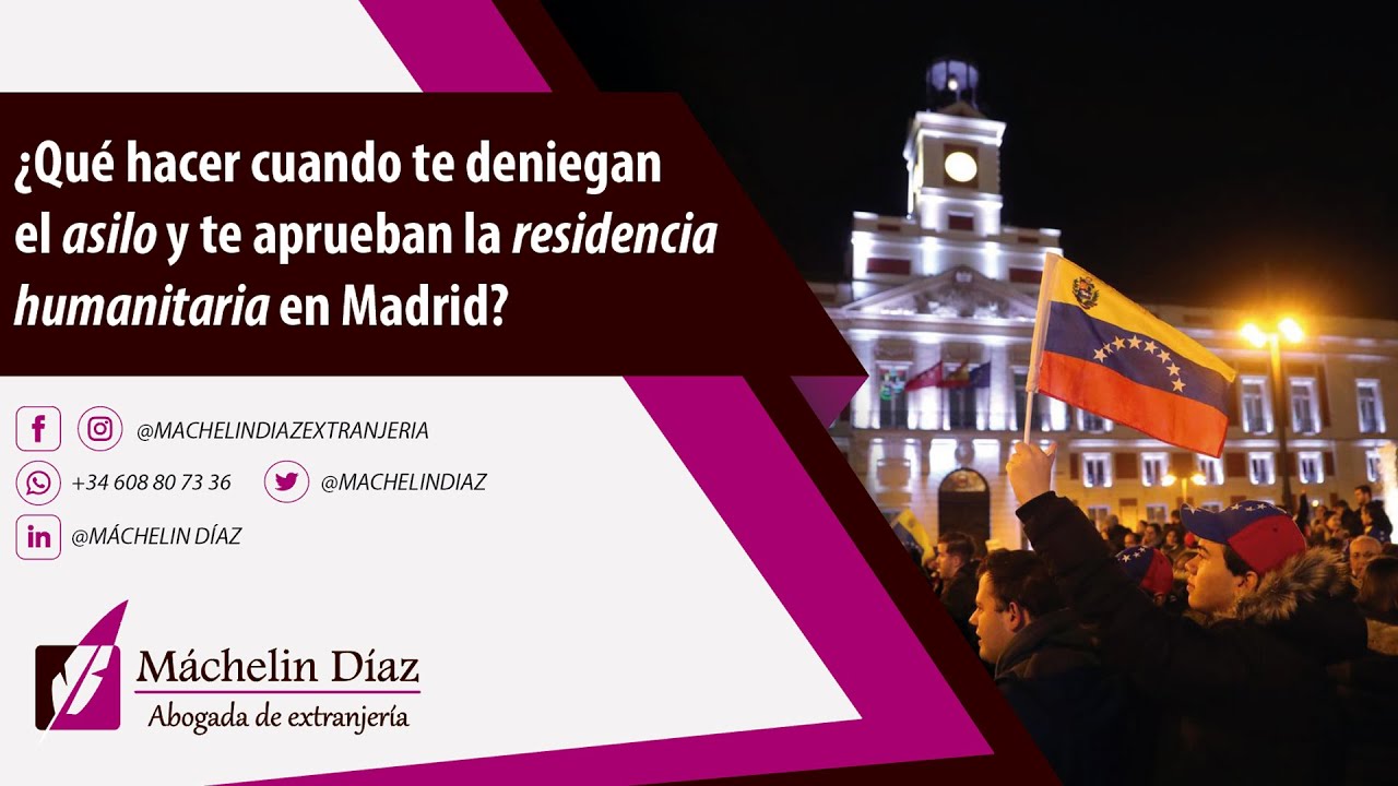 ¿Qué hacer cuando te DENIEGAN el ASILO🚫 y te aprueban✅ RESIDENCIA HUMANITARIA en Madrid?📍