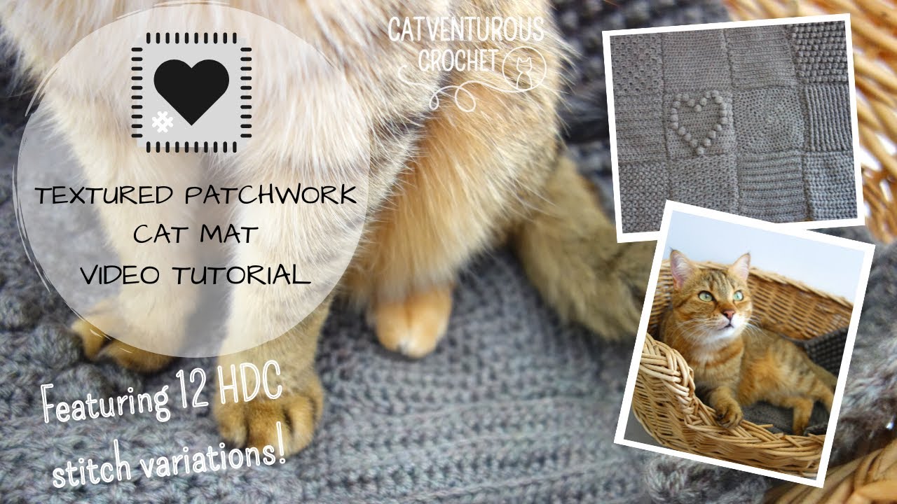Textured Patchwork Cat Mat (featuring 12 HDC variations!) - Catventurous Crochet