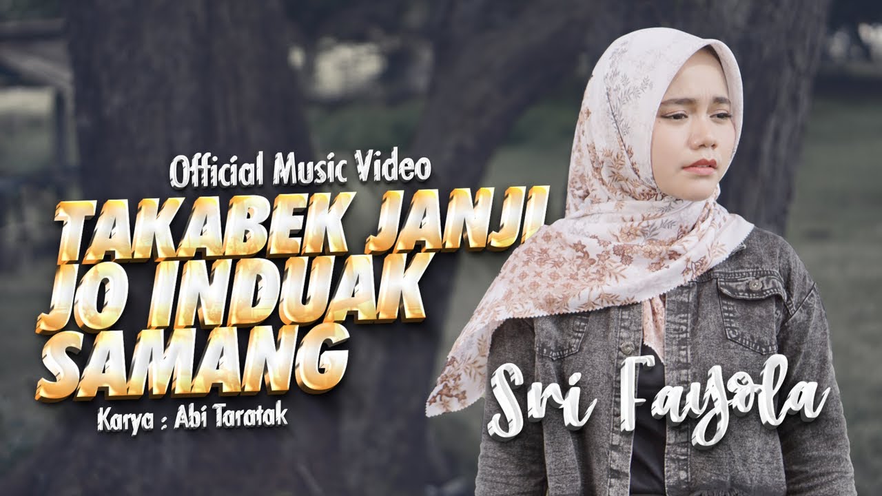 Sri Fayola - Takabek Janji Jo Induak Samang (Official Music Video)