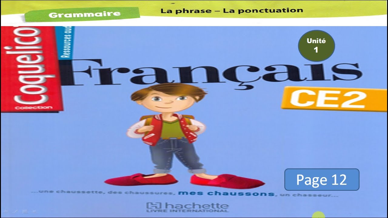 grammaire unité1, ce2,la phrase: la ponctuation. Page 12