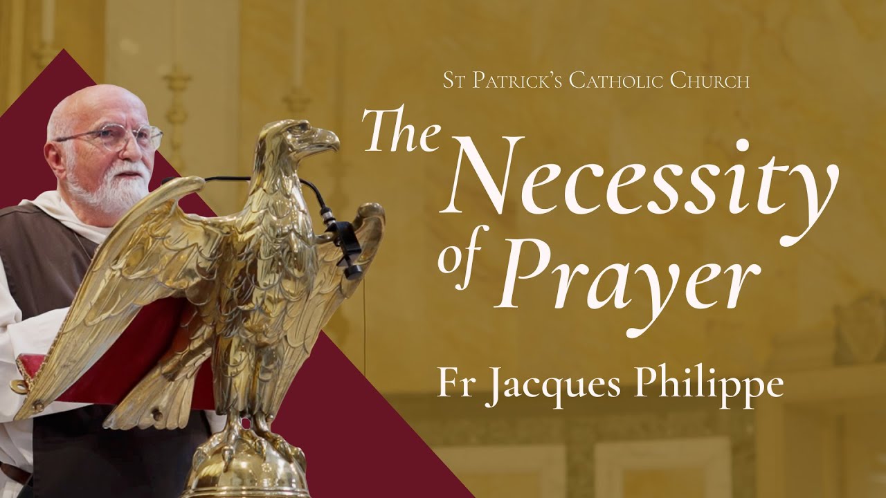 Is Prayer Needed? | Fr Jacques Philippe