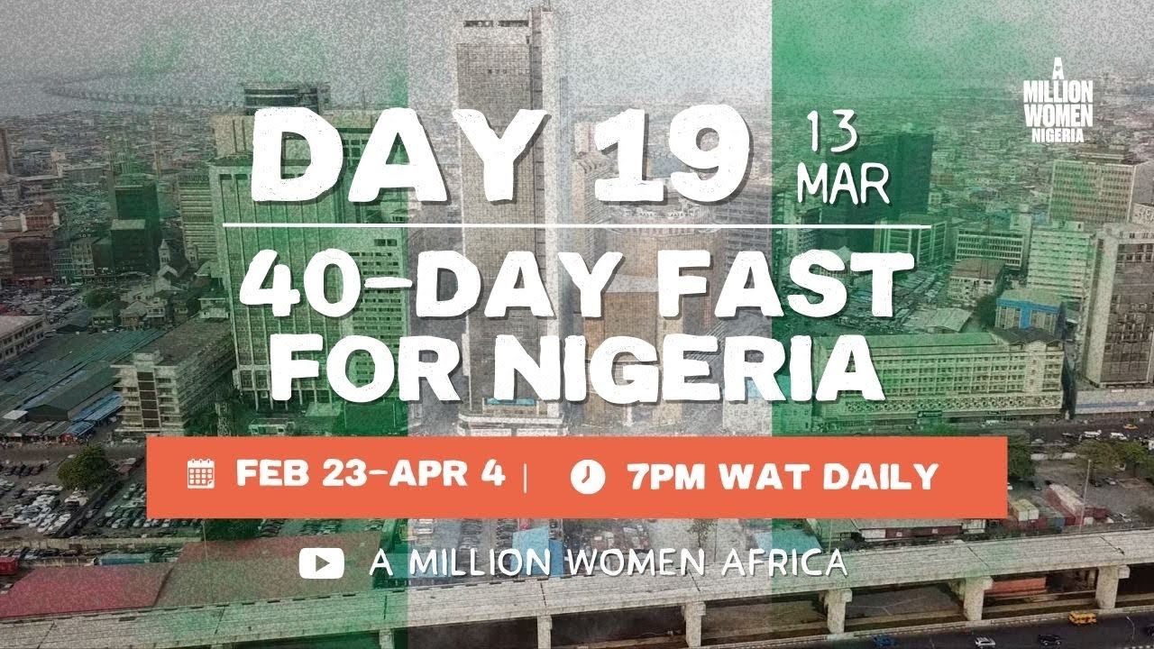 40 Days of Fasting & Prayer for Nigeria - Day 19